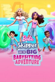 فيلم Barbie: Skipper and the Big Babysitting Adventure مترجم عربي