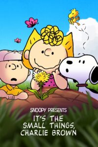 فيلم Snoopy Presents: It’s The Small Things, Charlie Brown مترجم عربي